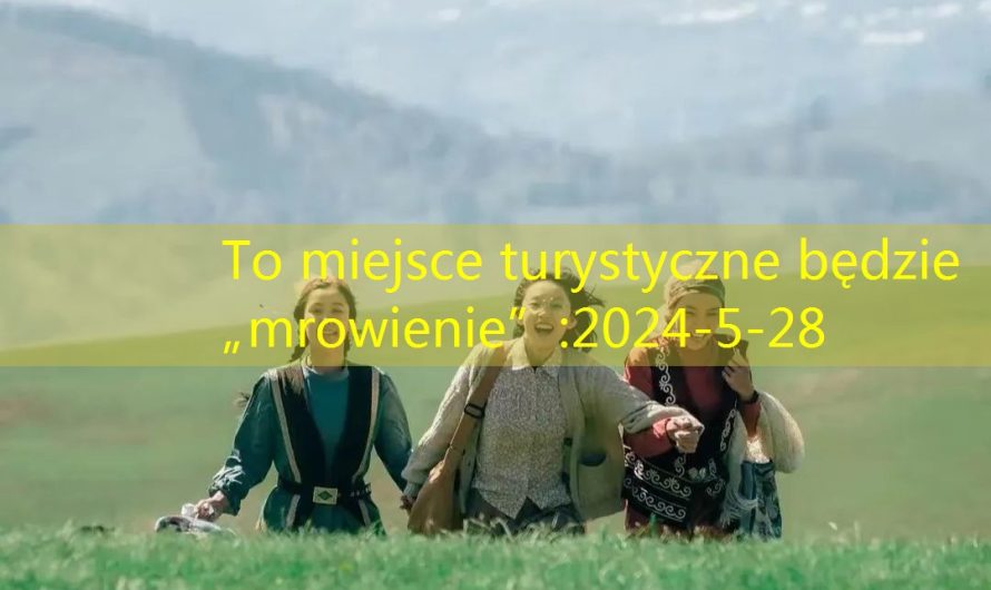 To miejsce turystyczne będzie „mrowienie”